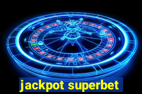 jackpot superbet
